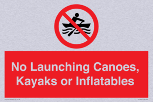 No Launching Canoes, Kayaks or Inflatables